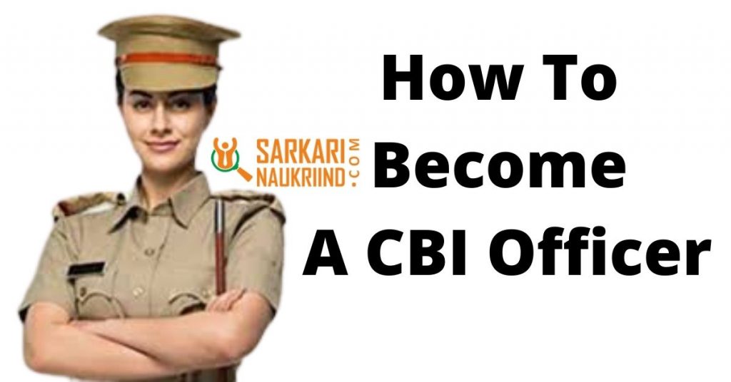 How To Become A CBI Officer