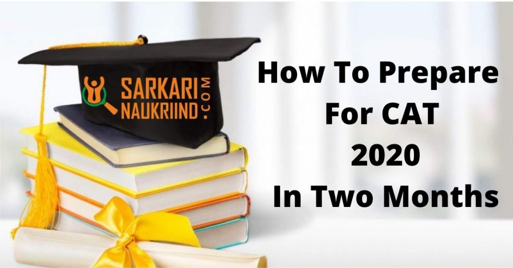 How To Prepare For CAT 2020 In Two Months